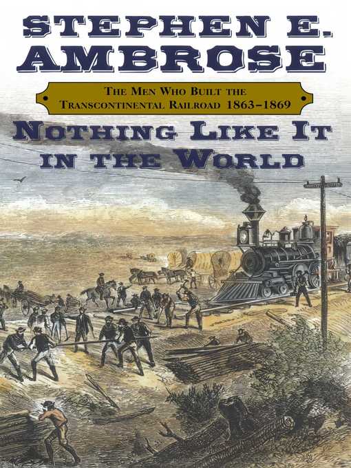 Title details for Nothing Like It In the World by Stephen E. Ambrose - Available